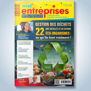 Magazine Interentreprises #190 : Gestion des déchets aux Antilles et en Guyane